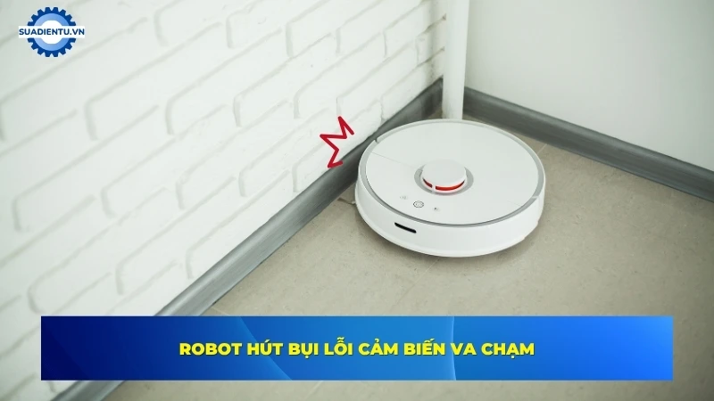 Robot hút bụi Xiaomi bị kẹt bộ đệm và lỗi cảm biến va chạm
