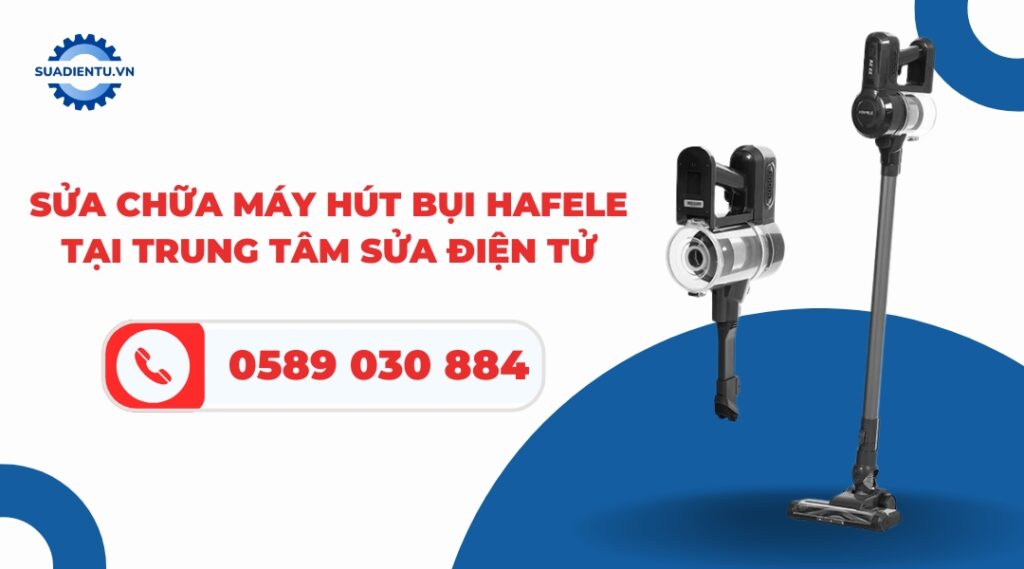 sửa chữa máy hút bụi hafele