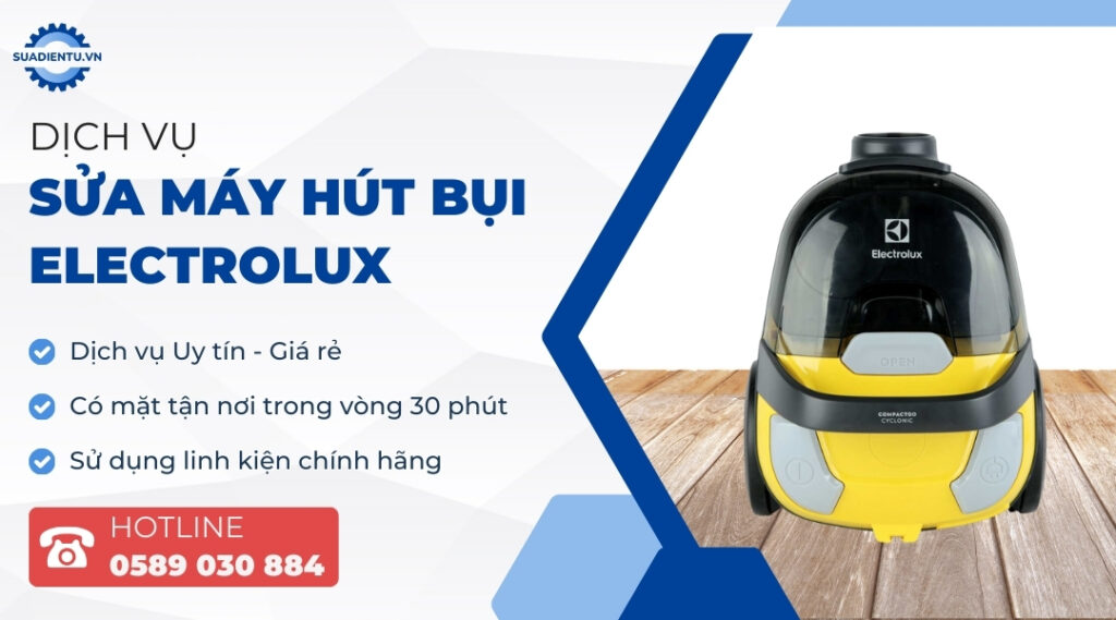 Dịch vụ sửa máy hút bụi Electrolux tại nhà uy tín - Sửa Điện Tử