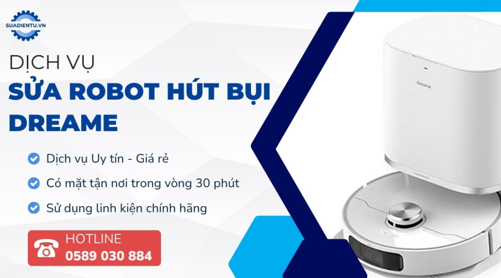 Sửa Robot Hút Bụi Dreame Uy Tín, Lấy Liền, Giá Rẻ 2026