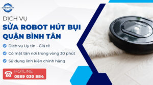 sửa robot hút bụi quận Bình Tân