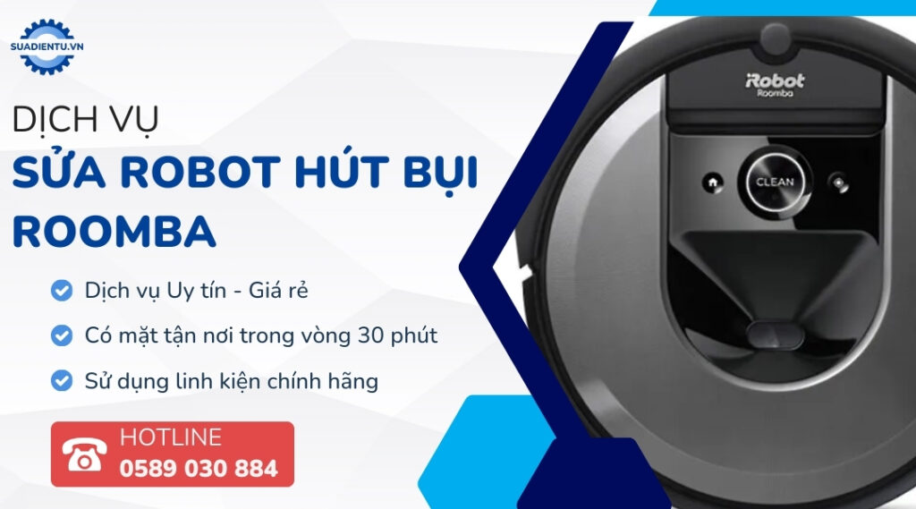 Sửa Robot Hút Bụi Roomba Tận Nơi TPHCM Uy Tín, Giá Rẻ