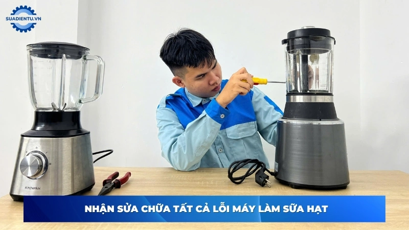 Các lỗi máy làm sữa hạt thường gặp tại Cần Giờ cần xử lý ngay