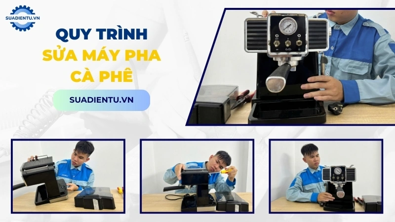 Quy trình dịch vụ sửa chữa máy pha cà phê chuyên nghiệp tại Sửa Điện Tử