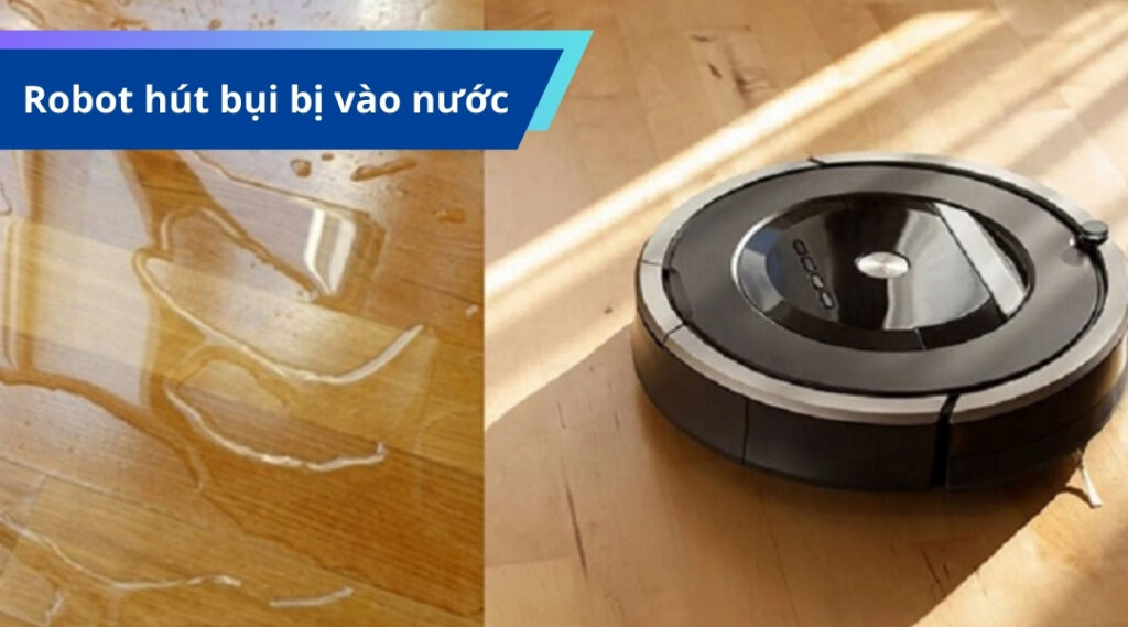 robot hút bụi bị vào nước