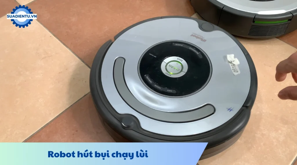 Cách sửa lỗi robot hút bụi tự chạy lùi