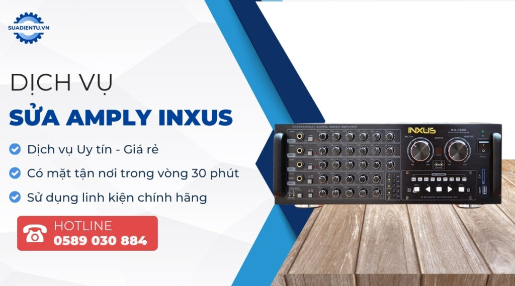 Dịch Vụ Sửa Amply Inxus Tại Nhà Chuyên Nghiệp, Có Bảo Hành