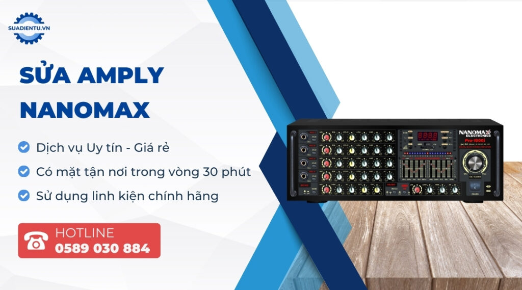 Dịch Vụ Sửa Amply Nanomax Tại Nhà TP.HCM Trọn Gói Uy Tín