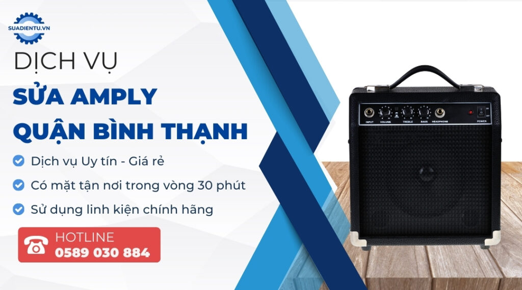 Dịch Vụ Sửa Amply Quận Bình Thạnh Tại Nhà Uy Tín, Giá Rẻ