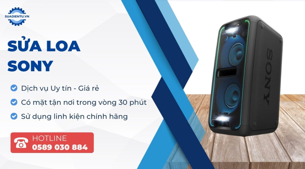 Dịch Vụ Sửa Loa Sony Trọn Gói Tại TP.HCM Uy Tín, Giá Rẻ