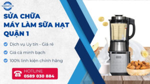 Sửa máy làm sữa hạt quận 1