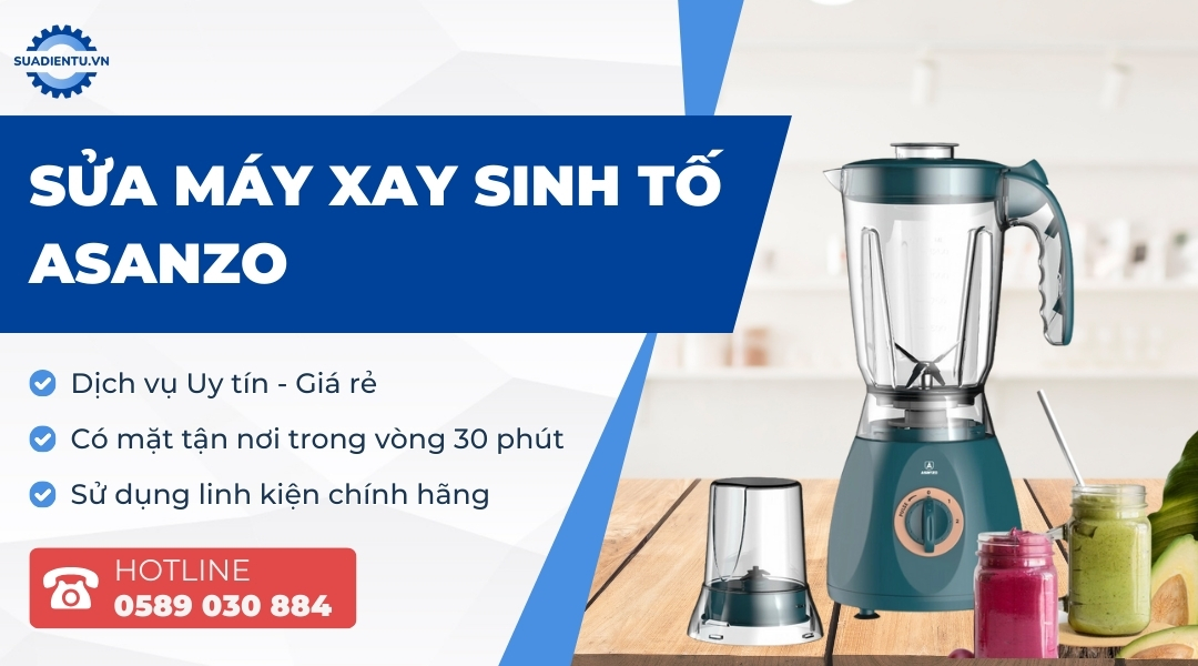 sửa máy xay sinh tố asanzo