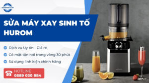 sửa máy xay sinh tố hurom