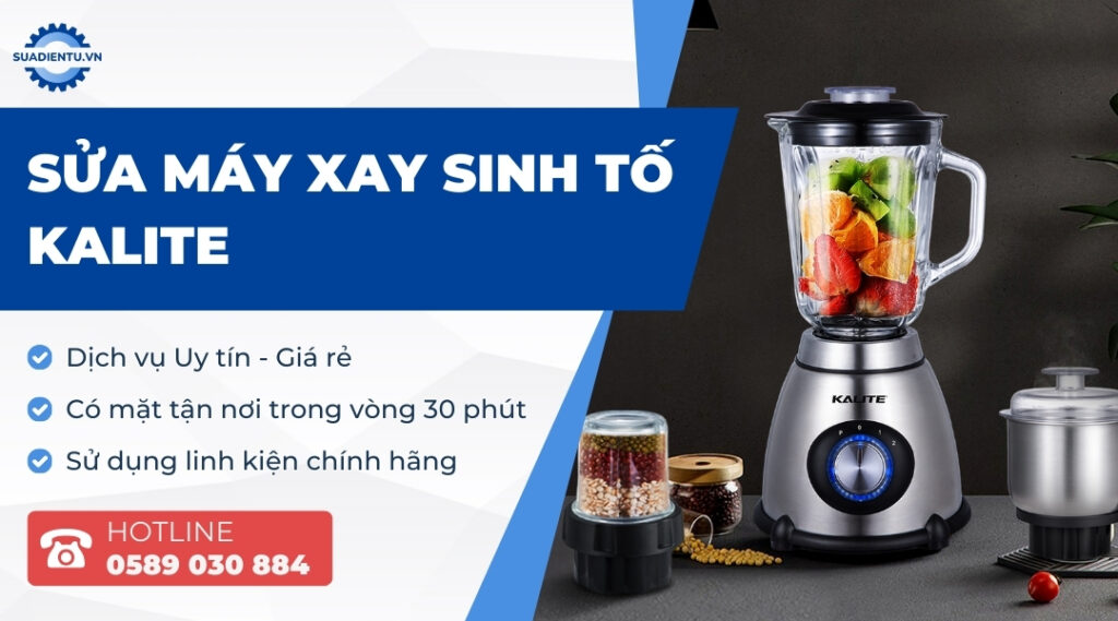 Dịch vụ sửa máy xay sinh tố Kalite uy tín, chuyên nghiệp - Sửa Điện Tử