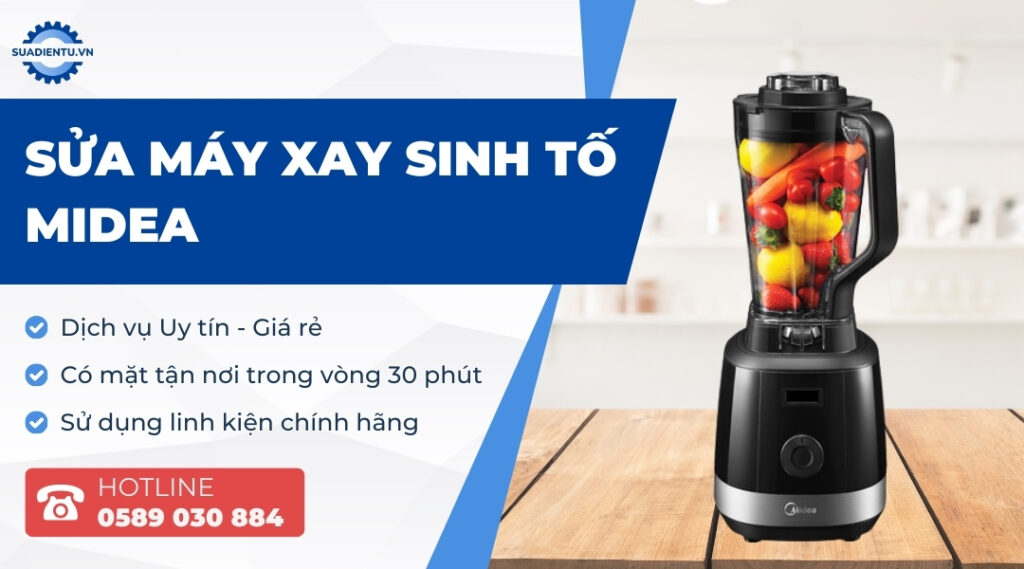 Sửa Máy Xay Sinh Tố Midea Tận Nơi Uy Tín, Có Mặt 30 Phút