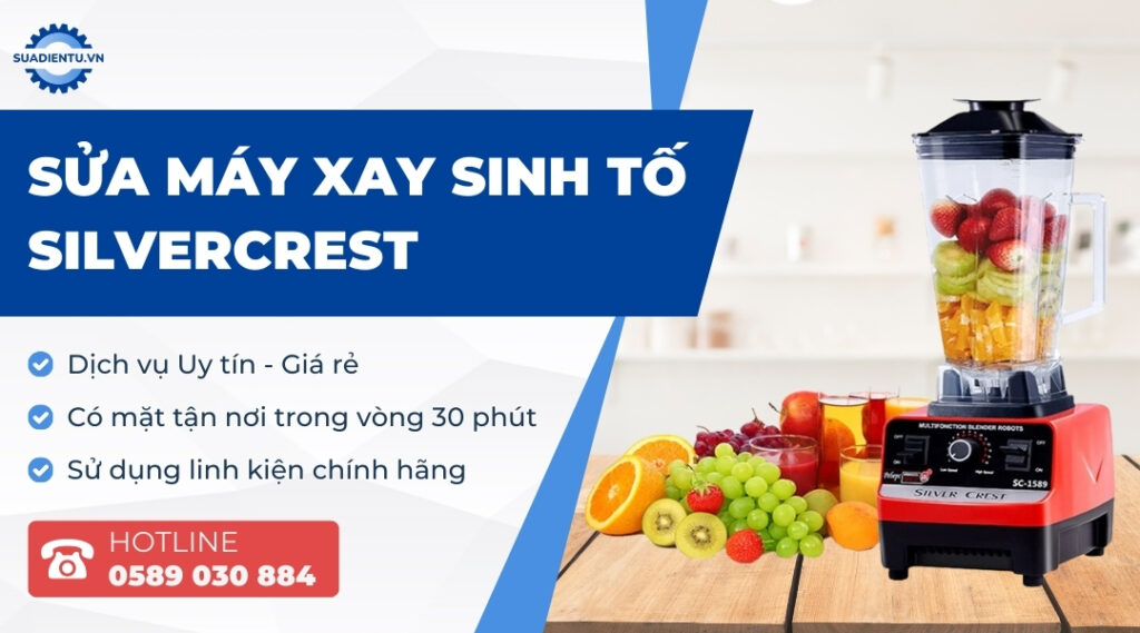 Dịch Vụ Sửa Máy Xay Sinh Tố Silvercrest Tại Nhà Uy Tín 24/7