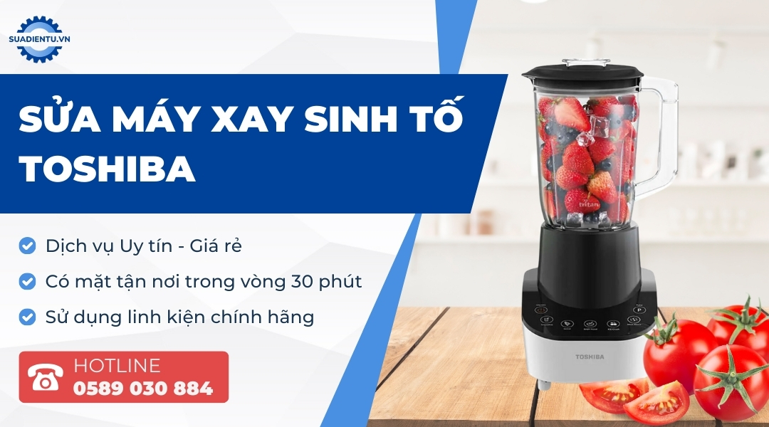 sửa máy xay sinh tố toshiba