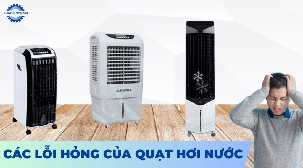 Các lỗi hỏng của quạt hơi nước