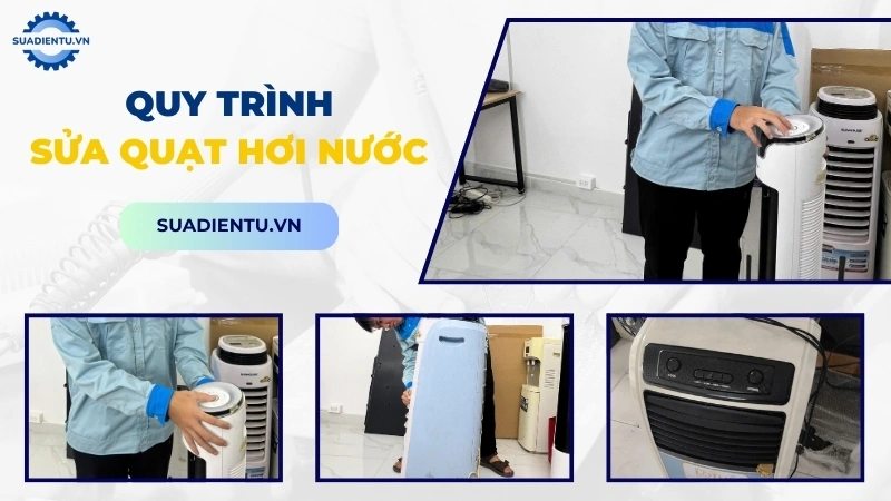 Quy trình dịch vụ sửa quạt hơi nước Quận Gò Vấp chuyên nghiệp tại Sửa Điện Tử