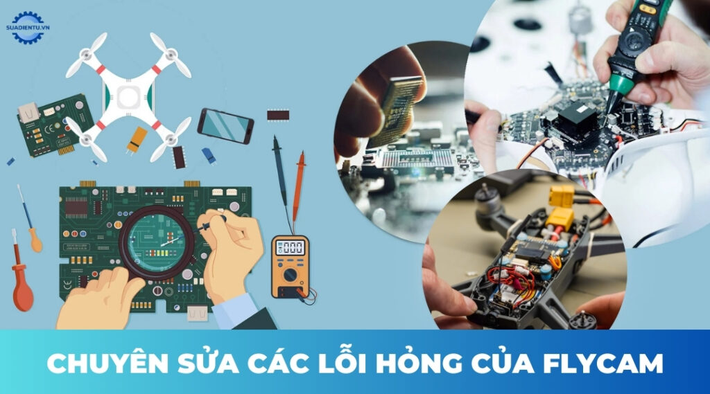 Sửa chữa Flycam