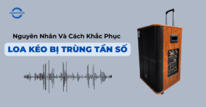 loa kéo bị trùng tần số