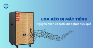 loa kẹo kéo bị mất tiếng