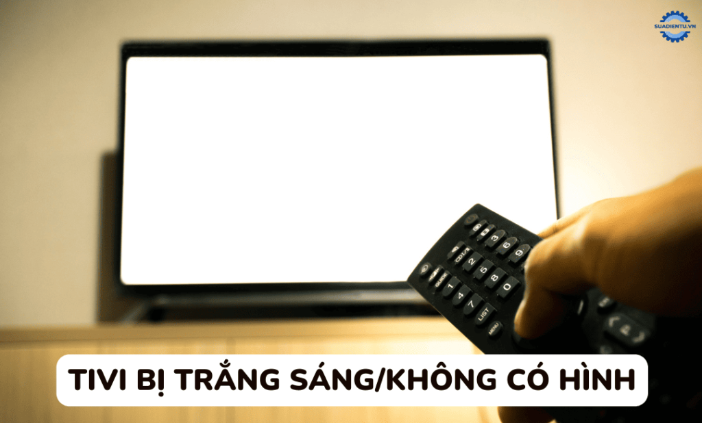 tivi bị trắng sáng