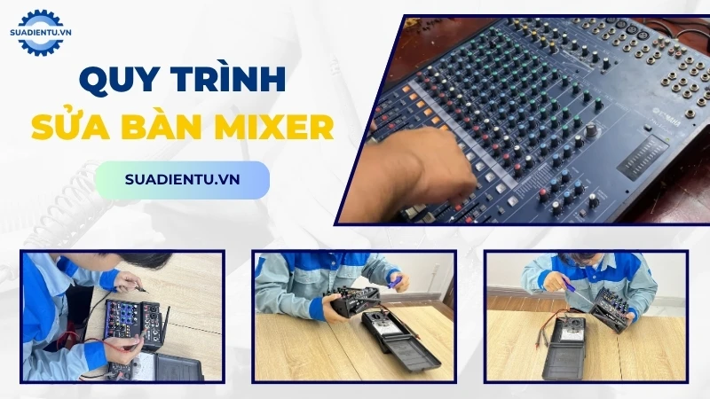 Quy trình sửa bàn mixer chuẩn kỹ thuật tại Sửa Điện Tử