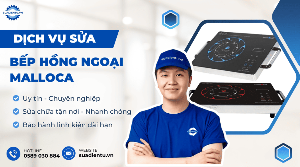 Dịch vụ sửa bếp hồng ngoại Malloca tại nhà uy tín - Sửa Điện Tử