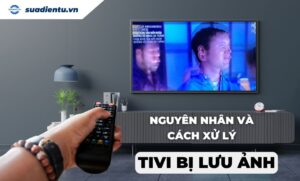 Tình trạng tivi bị lưu ảnh