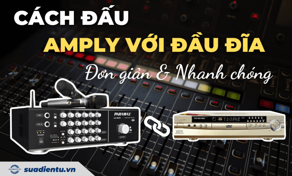 Cách đấu amply với đầu đĩa