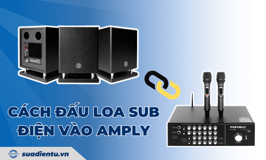 Cách đấu loa sub điện vào amply