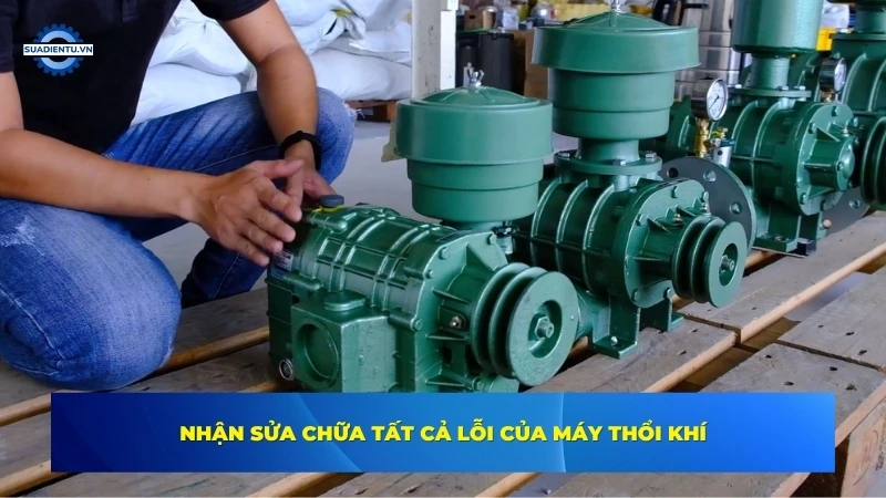 Dịch vụ sửa máy thổi khí nhanh chóng, tận nơi tại Suadientu.vn