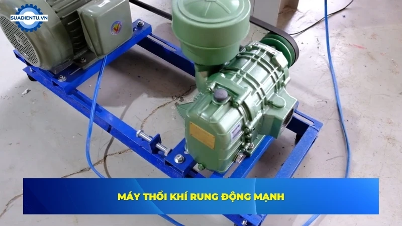 Máy thổi khí rung mạnh hoặc nhiệt độ tăng cao