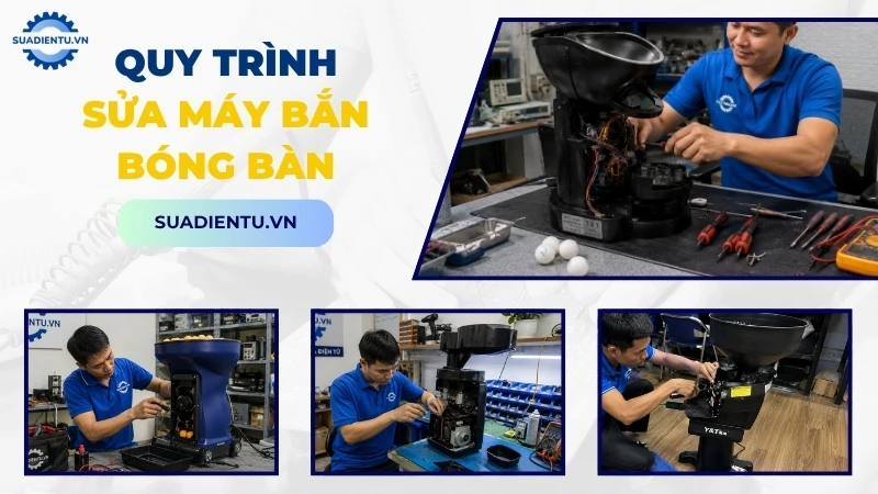 Quy trình sửa máy bắn bóng bàn chuyên nghiệp tại Sửa Điện Tử