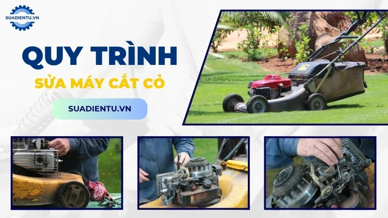 Quy trình sửa chữa máy cắt cỏ chuyên nghiệp của Suadientu.vn