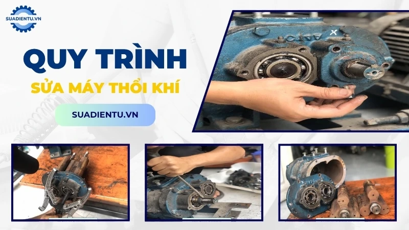 Quy trình sửa chữa máy thổi khí chuẩn kỹ thuật tại Suadientu.vn
