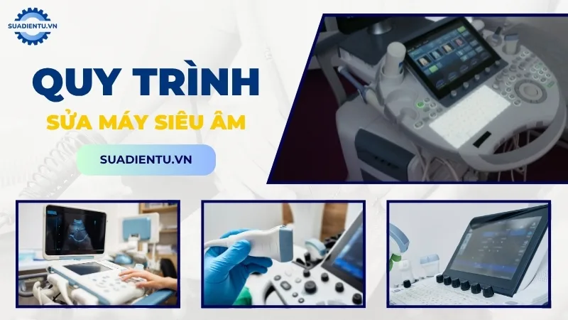 Quy trình sửa chữa máy siêu âm