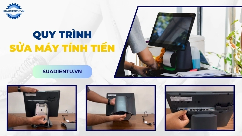 Quy trình sửa máy tính tiền chuyên nghiệp tận nơi tại Suadientu.vn