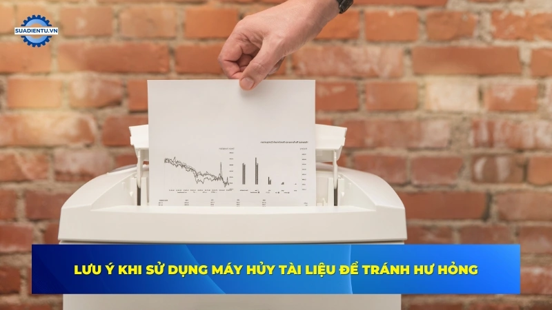 Lưu ý quan trọng khi sử dụng máy hủy tài liệu để tránh hư hỏng và kéo dài tuổi thọ