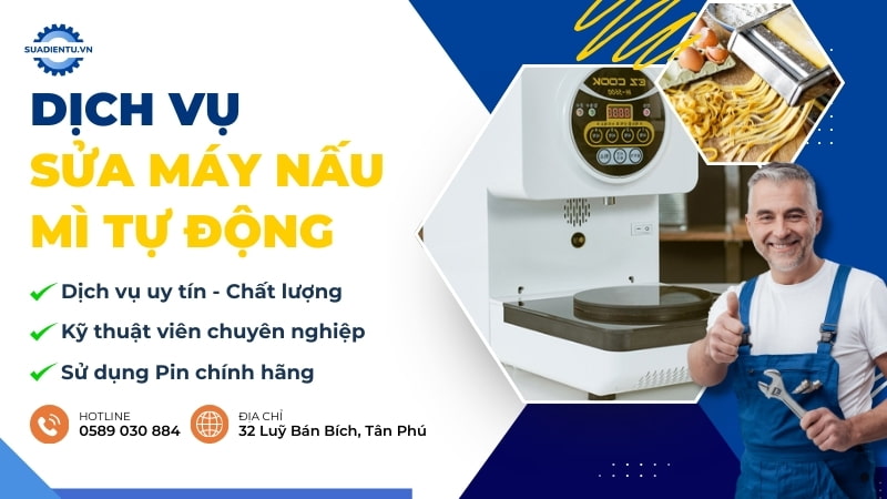 Dịch vụ sửa máy nấu mì tại TP.HCM uy tín, tận nơi