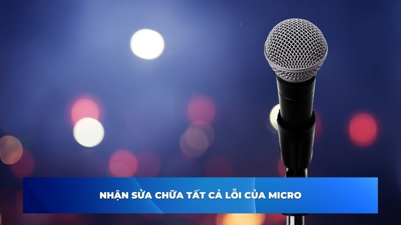 Dịch vụ sửa micro uy tín Sửa Điện Tử
