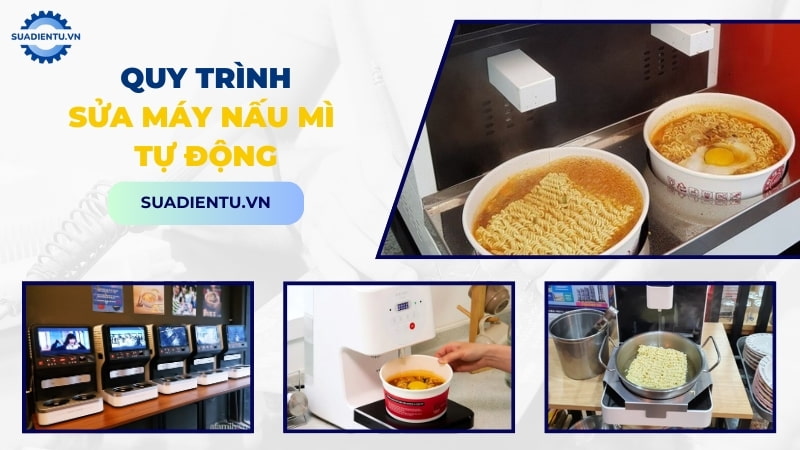 Quy trình sửa chữa máy nấu mì tại nhà chuyên nghiệp của Sửa Điện Tử