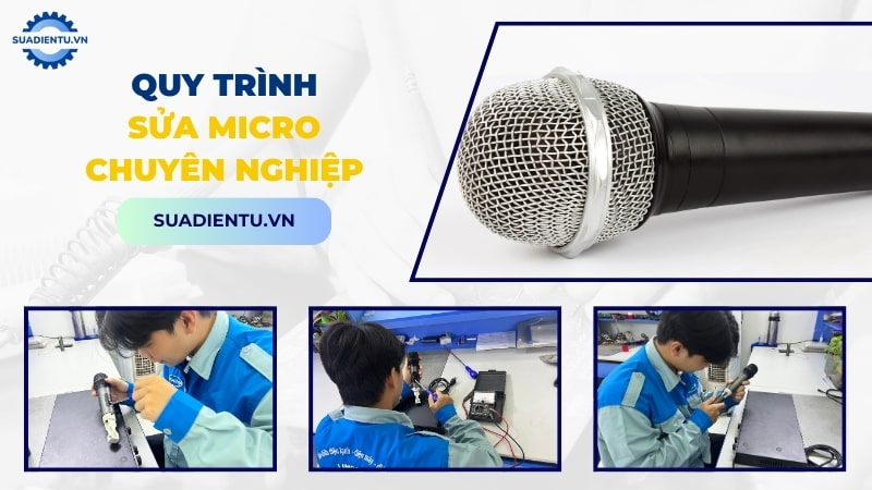 Quy trình sửa chữa micro tại nhà của Sửa Điện Tử