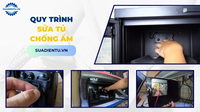 Quy trình sửa chữa tủ chống ẩm chuyên nghiệp