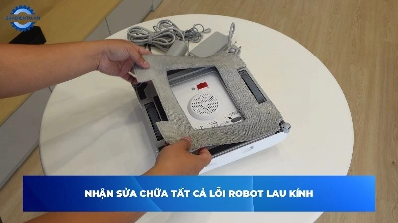Dịch vụ sửa robot lau kính chuyên nghiệp - Sửa Điện Tử