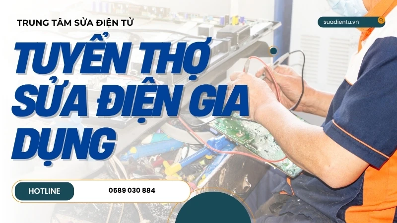 tuyển thợ sửa điện gia dụng