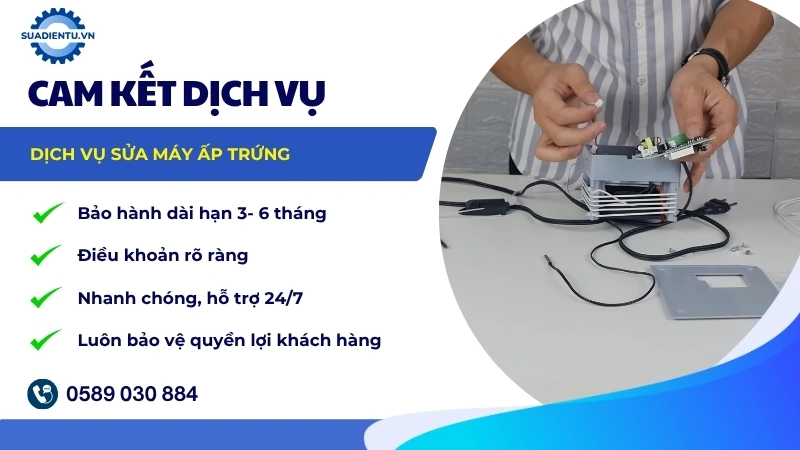 Cam kết bảo hành dịch vụ sửa máy ấp trứng