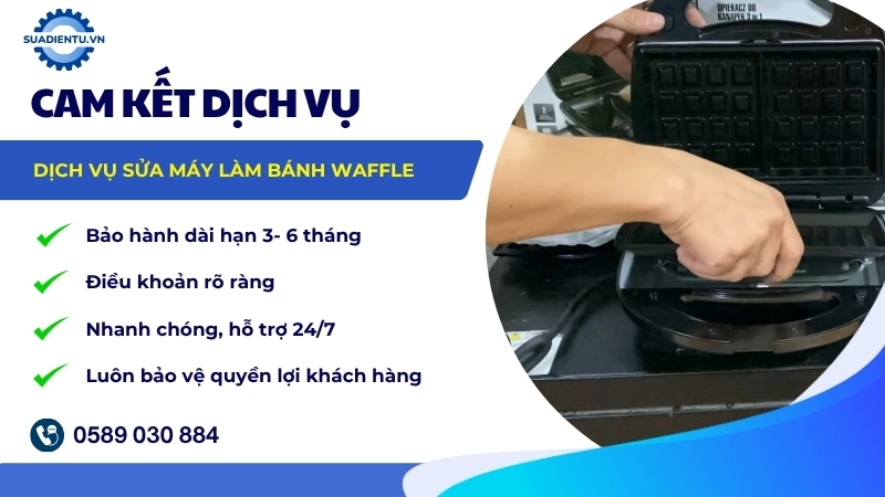Cam kết bảo hành dịch vụ sửa máy làm bánh waffle tại Sửa Điện Tử