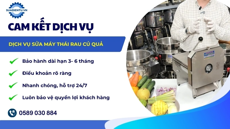 Cam kết bảo hành toàn diện cho dịch vụ sửa máy thái rau củ quả